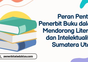 Peran Penting Penerbit Buku dalam Mendorong Literasi dan Intelektualitas Sumatera Utara