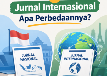 Jurnal Nasional vs Jurnal Internasional: perbedaan cakupan publikasi jurnal nasional dan internasional