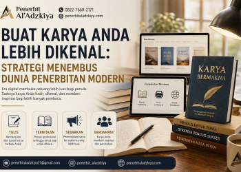 Buat karya Anda lebih dikenal melalui strategi penerbitan modern dengan desain promosi Penerbit Al’Adzkiya.